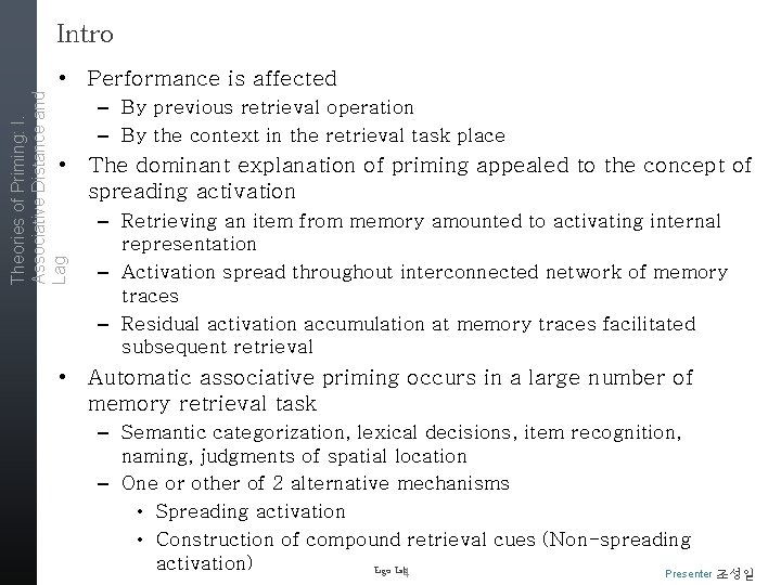 Intro Theories of Priming: I. Associative Distance and Lag • Performance is affected –