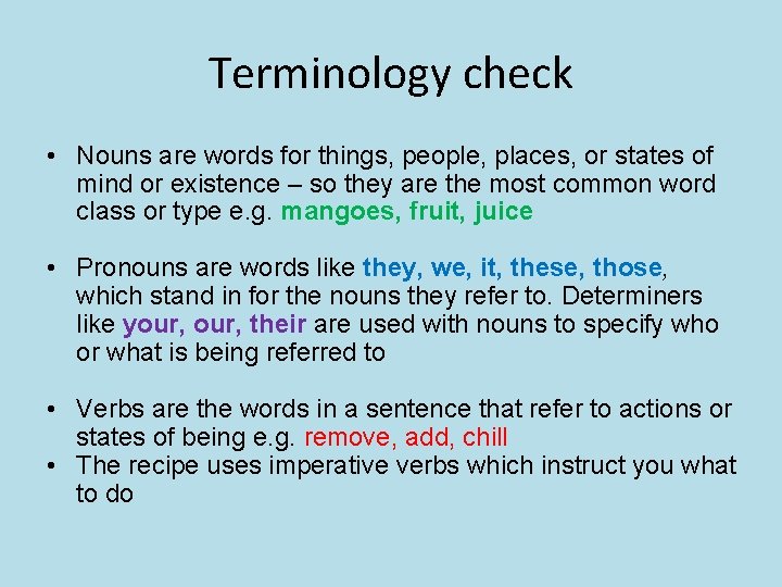 Terminology check • Nouns are words for things, people, places, or states of mind