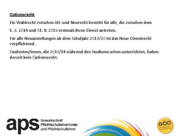 Optionsrecht Ein Wahlrecht zwischen Alt- und Neurecht besteht für alle, die zwischen dem 1.