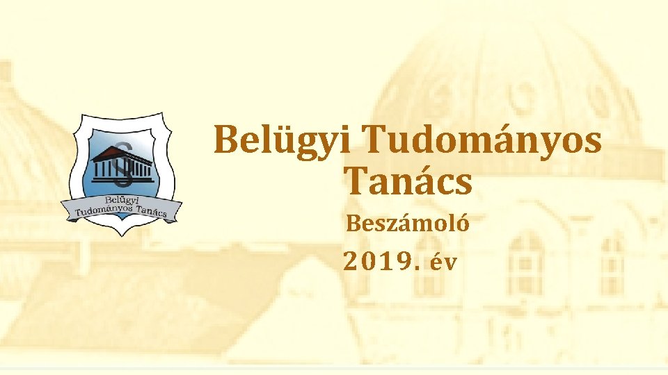 Belügyi Tudományos Tanács Beszámoló 2019. év 