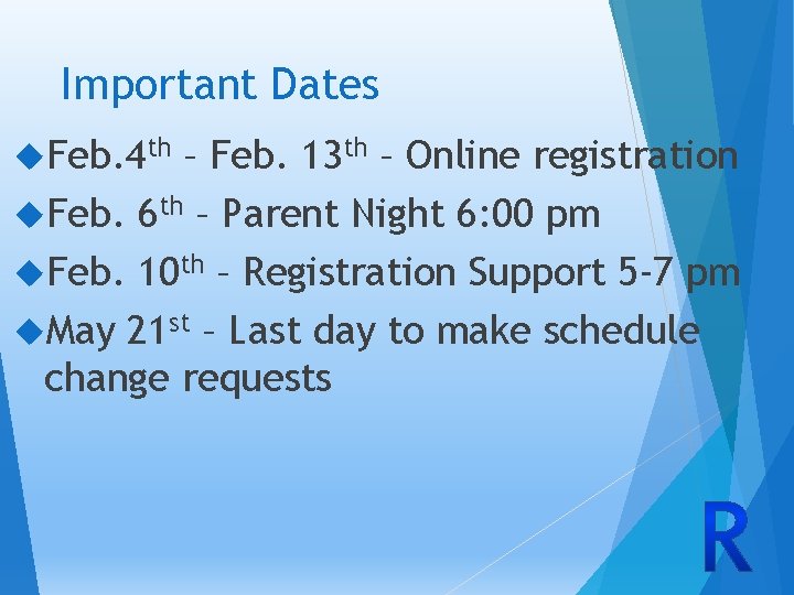 Important Dates Feb. 4 th – Feb. 13 th – Online registration Feb. 6