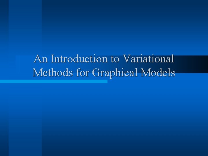 An Introduction to Variational Methods for Graphical Models 