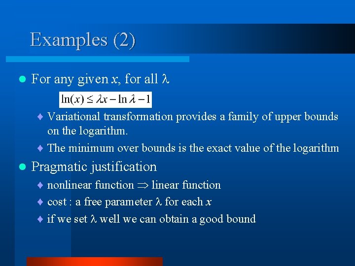 Examples (2) l For any given x, for all ¨ Variational transformation provides a