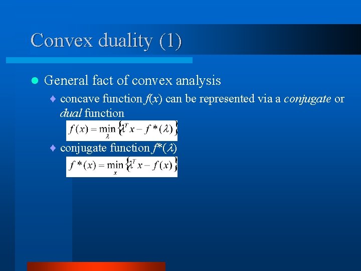 Convex duality (1) l General fact of convex analysis ¨ concave function f(x) can