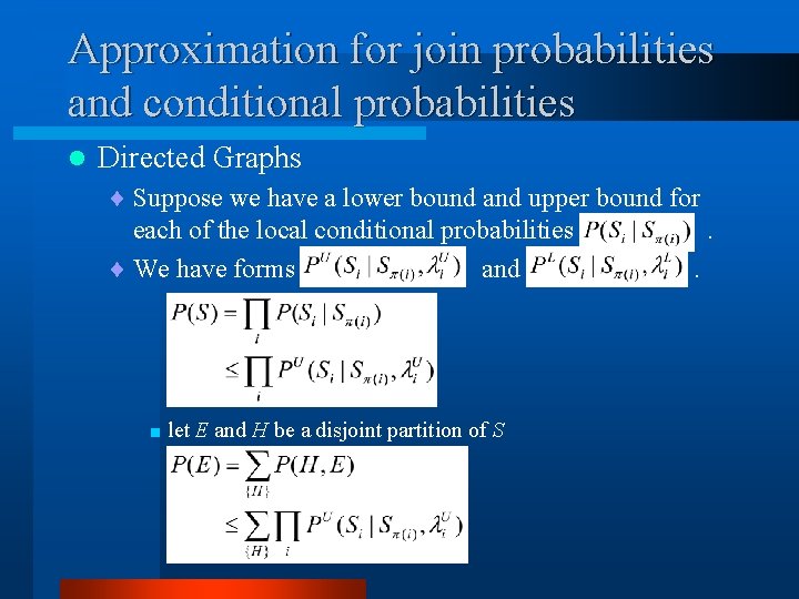 Approximation for join probabilities and conditional probabilities l Directed Graphs ¨ Suppose we have