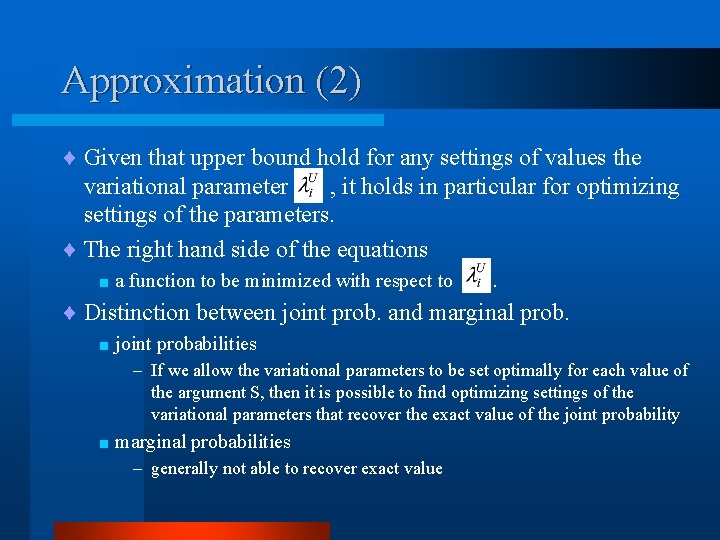 Approximation (2) ¨ Given that upper bound hold for any settings of values the