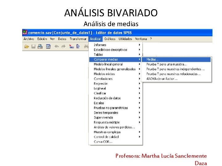 ANÁLISIS BIVARIADO Análisis de medias Profesora: Martha Lucía Sanclemente Daza 