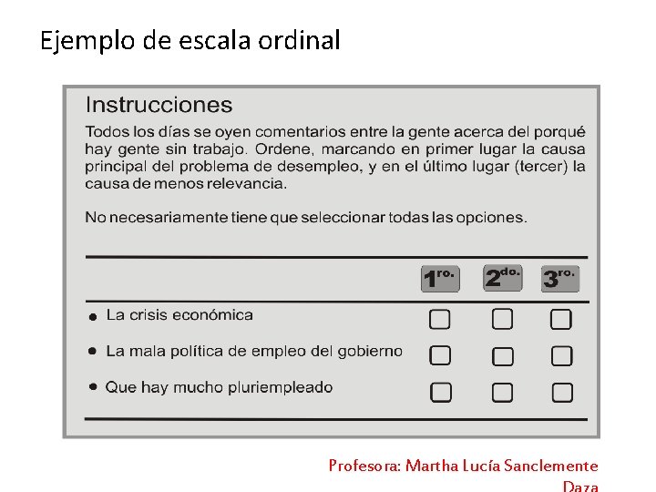 Ejemplo de escala ordinal Profesora: Martha Lucía Sanclemente 