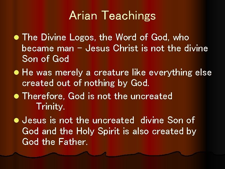 Arian Teachings l The Divine Logos, the Word of God, who became man –