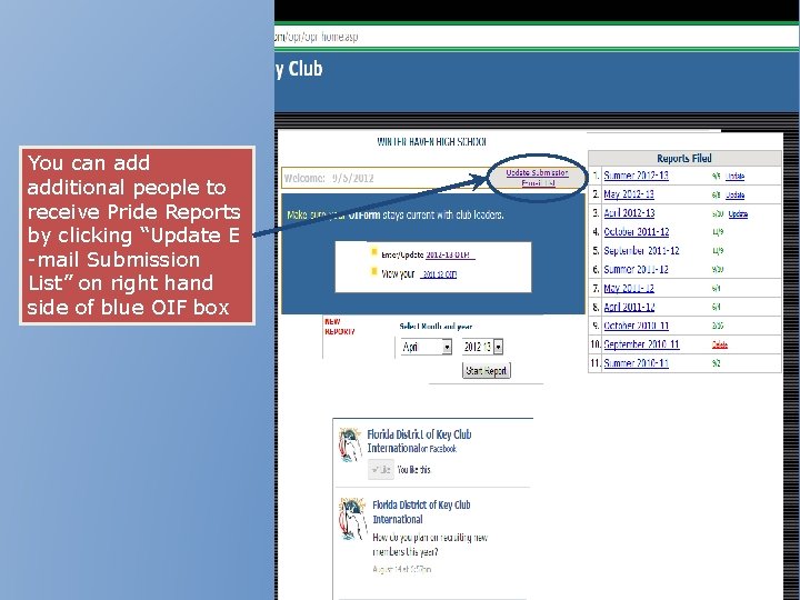 You can additional people to receive Pride Reports by clicking “Update E -mail Submission