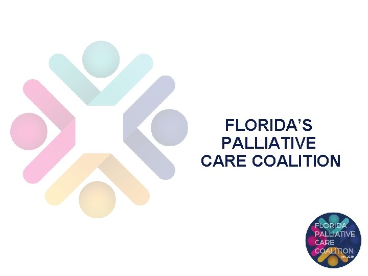 FLORIDA’S PALLIATIVE CARE COALITION 