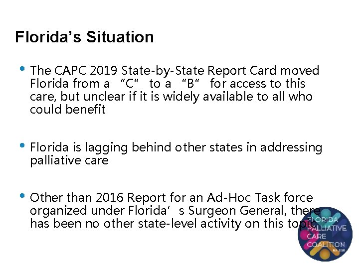 Florida’s Situation • The CAPC 2019 State-by-State Report Card moved Florida from a “C”