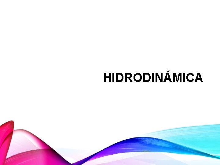 HIDRODINÁMICA 