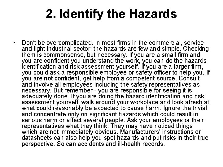 2. Identify the Hazards • Don‘t be overcomplicated. In most firms in the commercial,