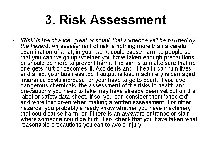 3. Risk Assessment • 'Risk' is the chance, great or small, that someone will