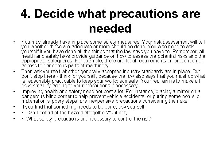 4. Decide what precautions are needed • • • You may already have in