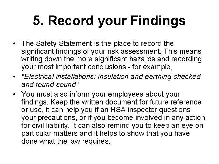 5. Record your Findings • The Safety Statement is the place to record the