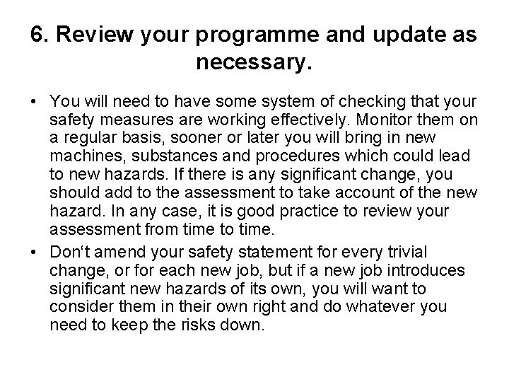 6. Review your programme and update as necessary. • You will need to have
