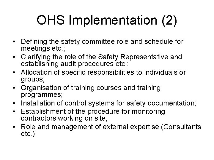 OHS Implementation (2) • Defining the safety committee role and schedule for meetings etc.