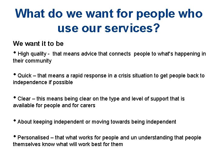 What do we want for people who use our services? We want it to