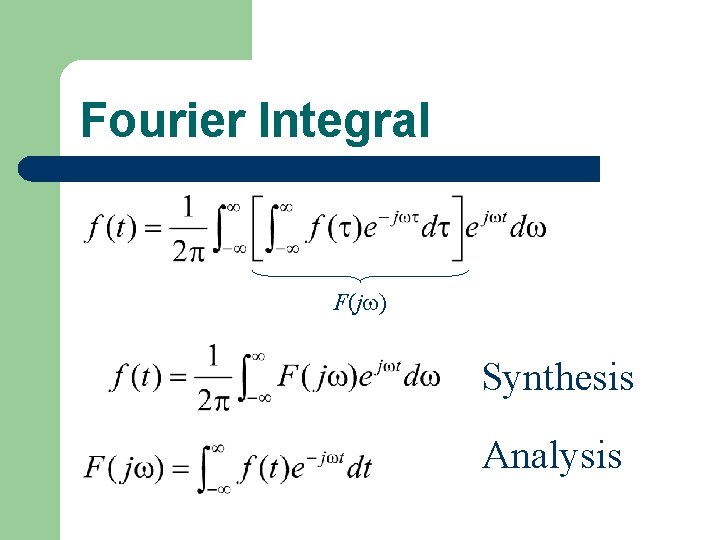 Fourier Integral F(j ) Synthesis Analysis 