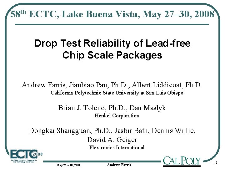 58 th ECTC, Lake Buena Vista, May 27– 30, 2008 Drop Test Reliability of