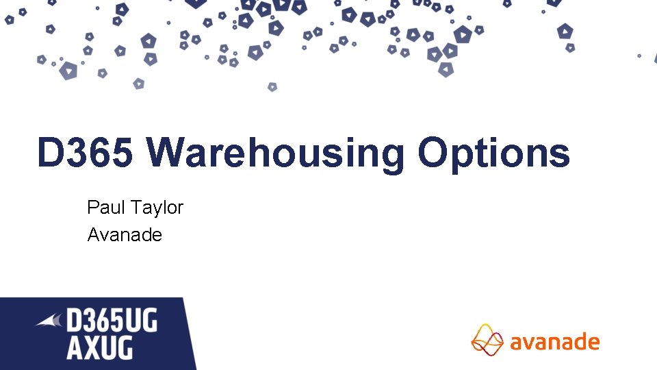 D 365 Warehousing Options Paul Taylor Avanade 