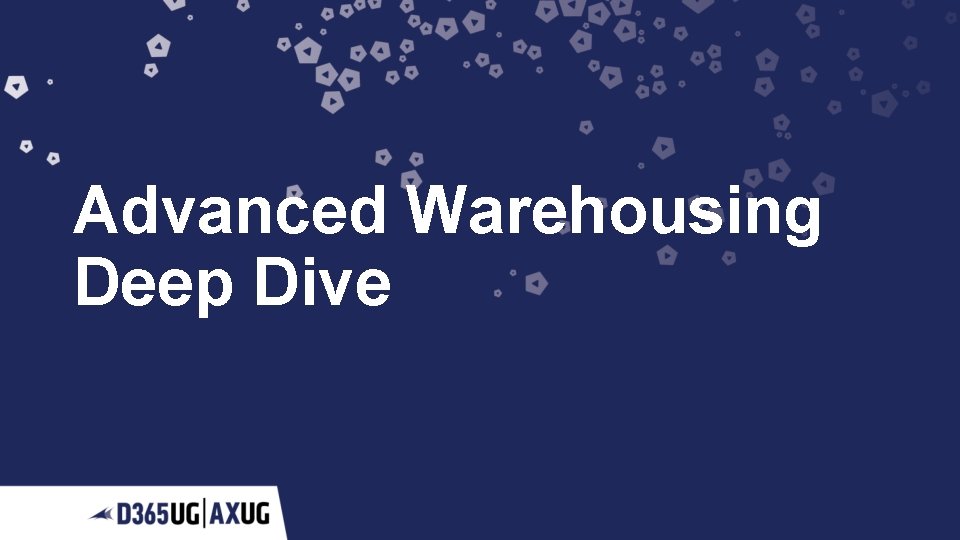 Advanced Warehousing Deep Dive 