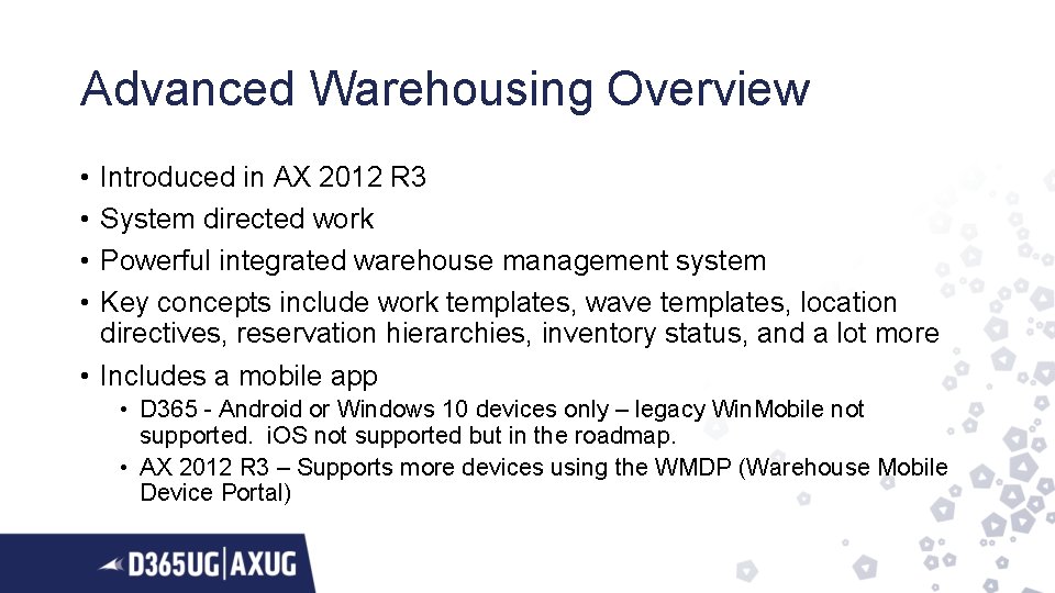 Advanced Warehousing Overview • • Introduced in AX 2012 R 3 System directed work