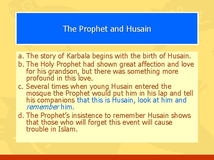 The Prophet and Husain a. The story of Karbala begins with the birth of