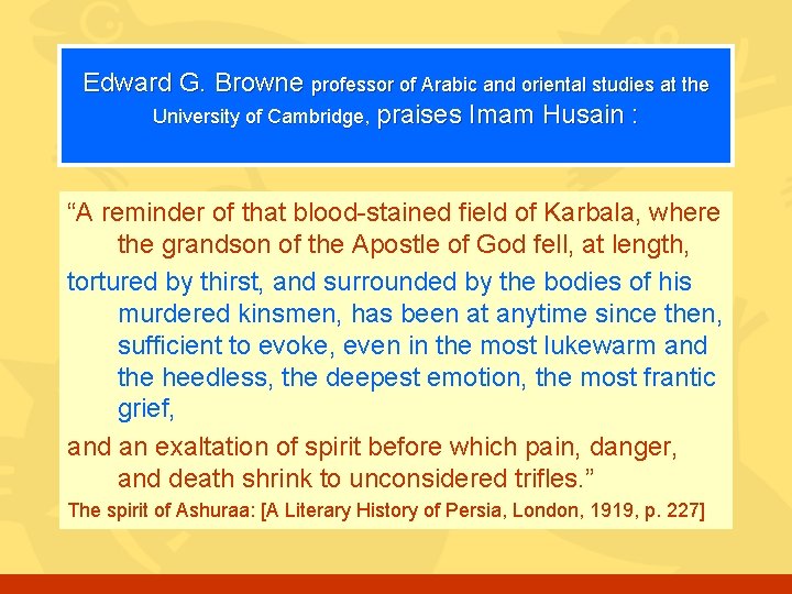 Edward G. Browne professor of Arabic and oriental studies at the University of Cambridge,