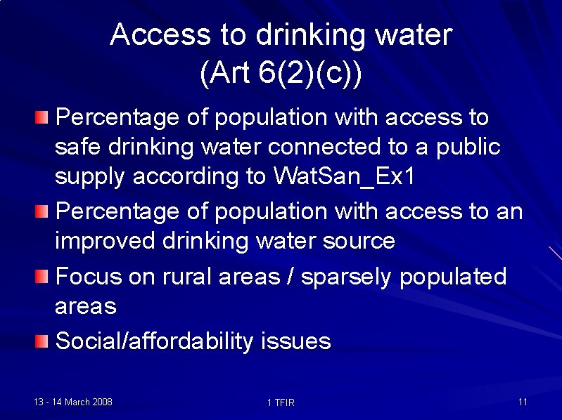 Access to drinking water (Art 6(2)(c)) Percentage of population with access to safe drinking