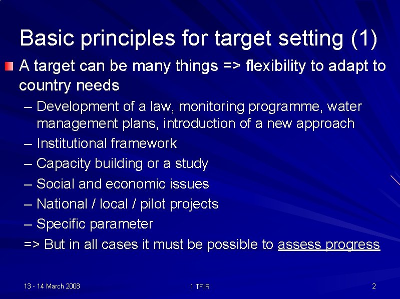 Basic principles for target setting (1) A target can be many things => flexibility