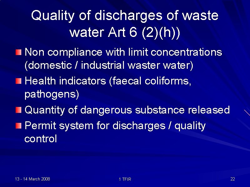 Quality of discharges of waste water Art 6 (2)(h)) Non compliance with limit concentrations