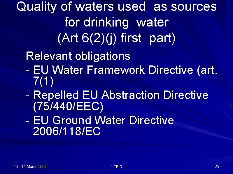 Quality of waters used as sources for drinking water (Art 6(2)(j) first part) Relevant