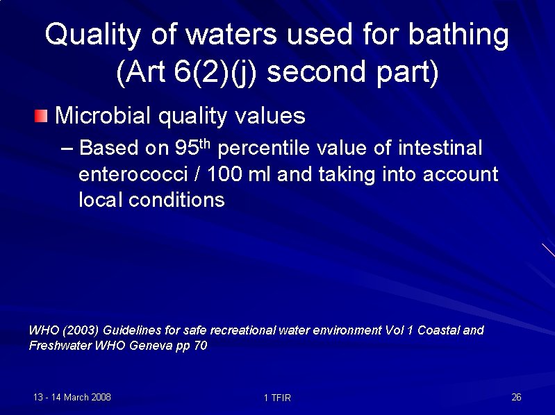 Quality of waters used for bathing (Art 6(2)(j) second part) Microbial quality values –