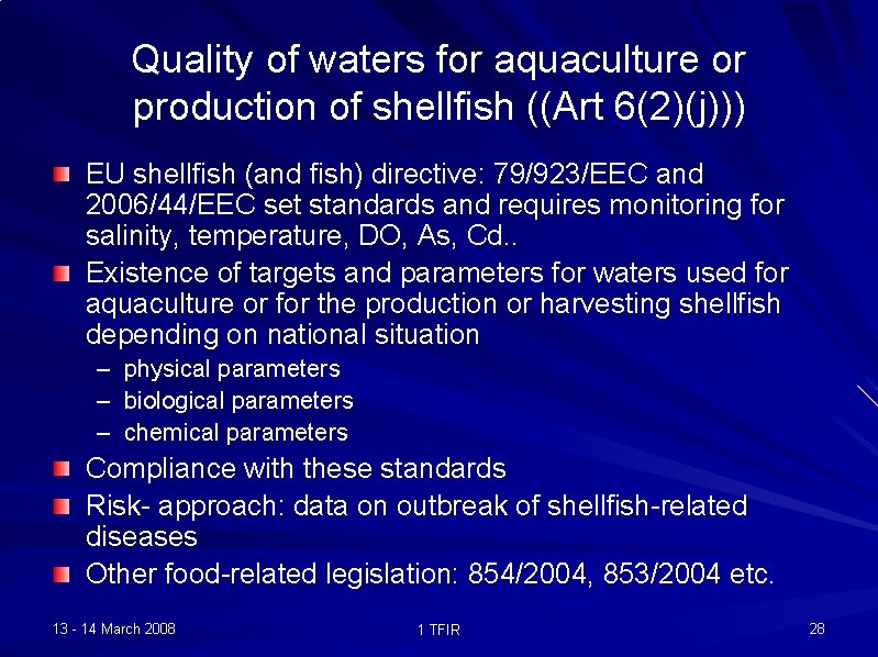 Quality of waters for aquaculture or production of shellfish ((Art 6(2)(j))) EU shellfish (and