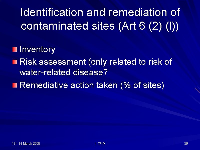 Identification and remediation of contaminated sites (Art 6 (2) (l)) Inventory Risk assessment (only