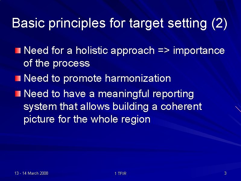 Basic principles for target setting (2) Need for a holistic approach => importance of