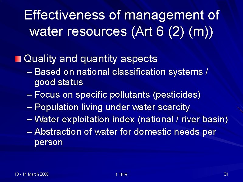 Effectiveness of management of water resources (Art 6 (2) (m)) Quality and quantity aspects