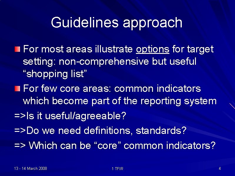 Guidelines approach For most areas illustrate options for target setting: non-comprehensive but useful “shopping