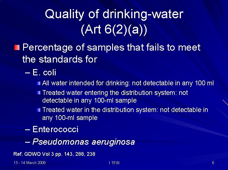 Quality of drinking-water (Art 6(2)(a)) Percentage of samples that fails to meet the standards