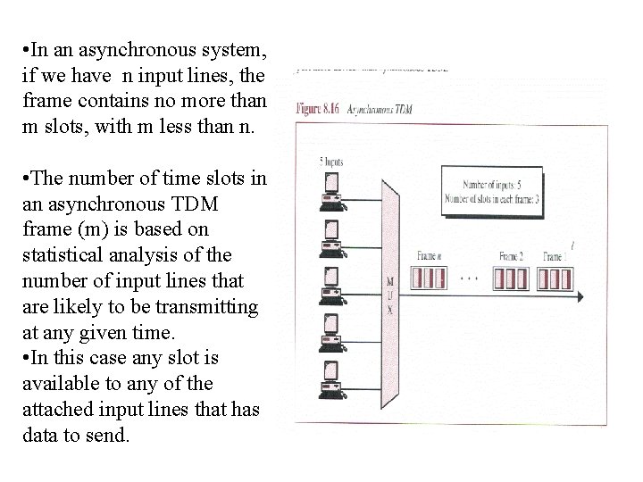  • In an asynchronous system, if we have n input lines, the frame