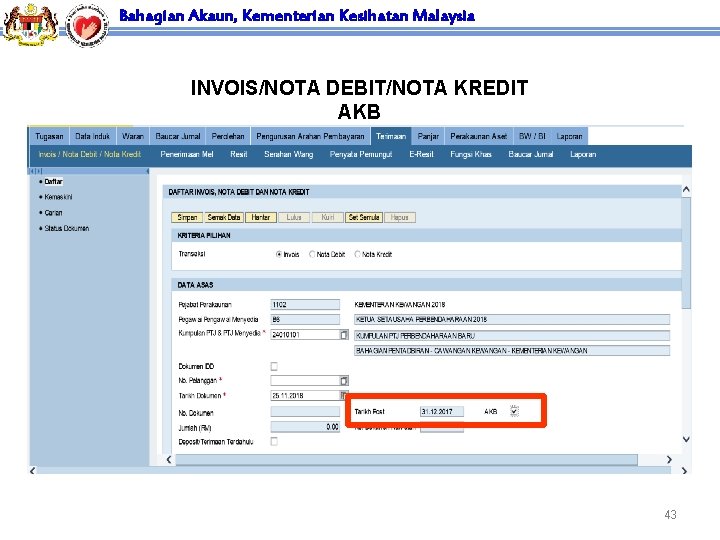 Bahagian Akaun, Kementerian Kesihatan Malaysia INVOIS/NOTA DEBIT/NOTA KREDIT AKB 43 