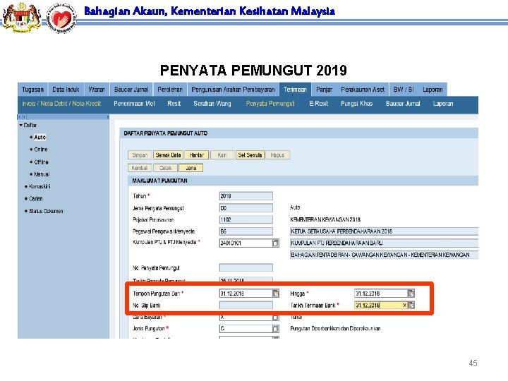 Bahagian Akaun, Kementerian Kesihatan Malaysia PENYATA PEMUNGUT 2019 45 
