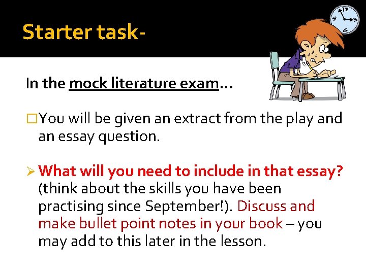 Starter task. In the mock literature exam… �You will be given an extract from