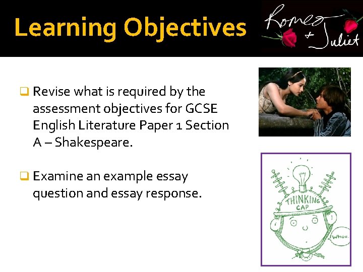 Learning Objectives q Revise what is required by the assessment objectives for GCSE English