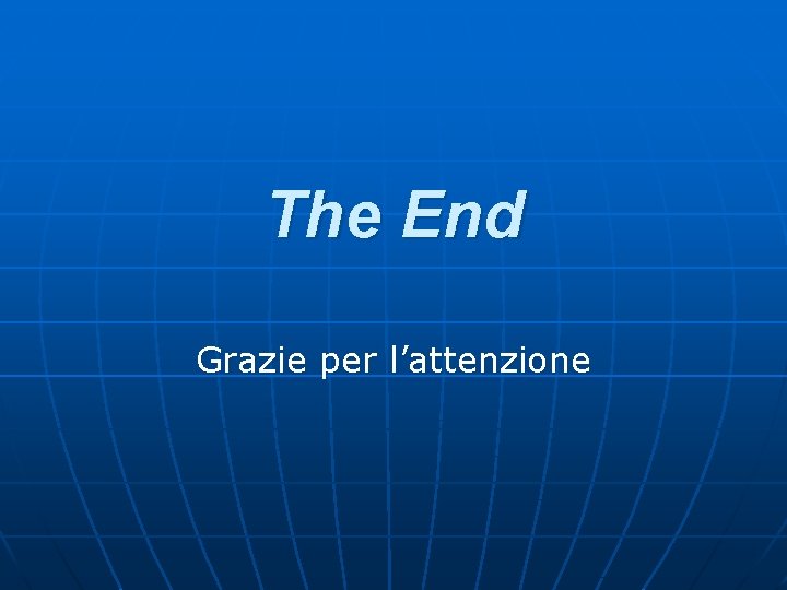 The End Grazie per l’attenzione 