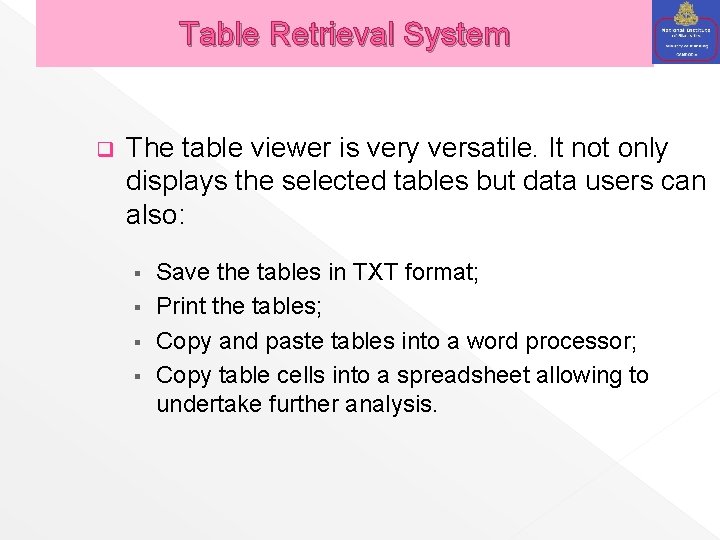 Table Retrieval System q The table viewer is very versatile. It not only displays