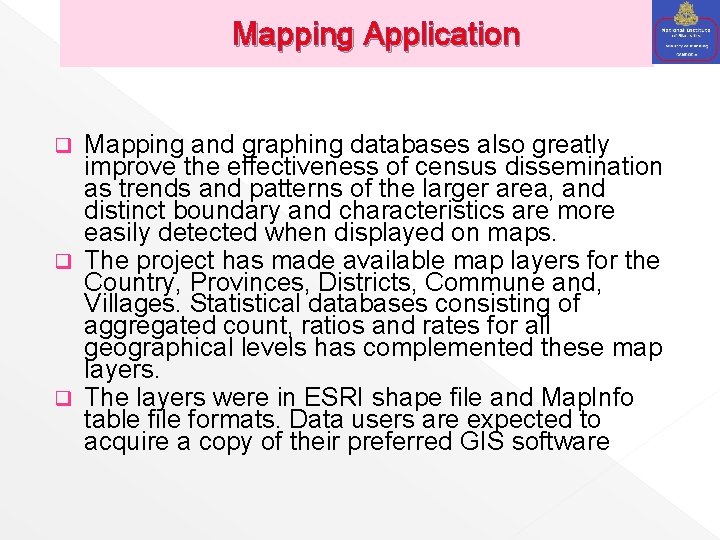 Mapping Application Mapping and graphing databases also greatly improve the effectiveness of census dissemination